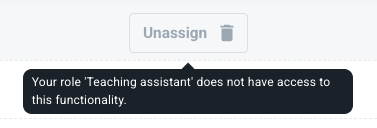 Hover over a grey button says "your role 'Teaching assistant' does not have access to this functionality'"